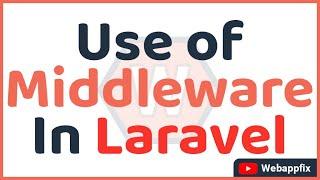 Laravel Middleware Example | Use of Middleware In Laravel | How to Use Middleware In Laravel