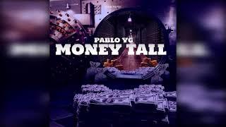 Pablo Yg - Money Tall (Audio)