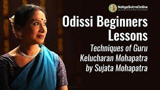 Odissi Beginners Lessons by Sujata Mohapatra | Learn Techniques of Guru Kelucharan Mohapatra Online