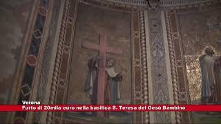 # Verona. Furto di 20mila Euro nella Basilica di S. Teresa del Gesù Bambino 29.02.2019