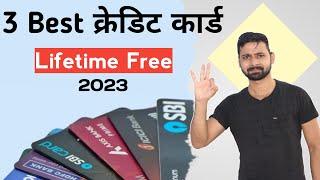 Best 3 lifetime Free Credit card 2023 |