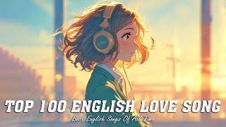 Top 100 English Love Song  Good Vibes Good Life | Latest English Songs