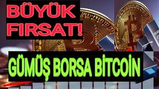 Büyük Fırsat! Borsa mı Gümüş mü Bitcoin mi?