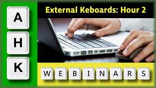 AutoHotkey Webinar 10/2020 Hour 2-External Keyboards & Touchpads