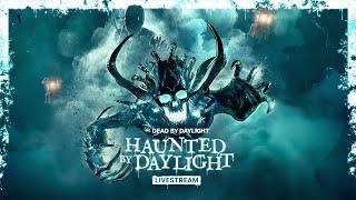 Dead by Daylight | Haunted by Daylight 2024 Livestream