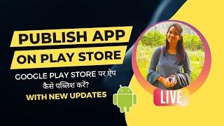 How to Publish App on Google Play Store with Latest Updates