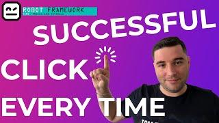 Robot Framework Tricks - How To Run A Successful Click Every Time