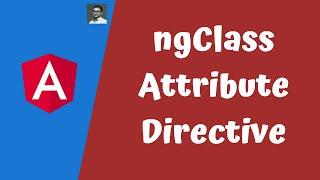19. Apply CSS Classes Dynamically with ngClass Attribute Directive in the Angular Template Component