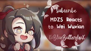 •|MDZS Reacts to Wei Wuxian|•|GCRV|•|Angst|•|XxBlueButterflyxX|•||•