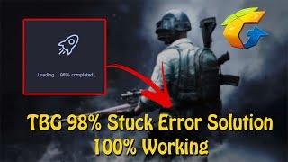 How to Solve Tencent Gaming Buddy Loading 98% Stuck Error 100% working Solution