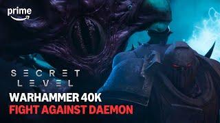 Warhammer 40,000 Fight Against Daemon | Secret Level | Prime Video