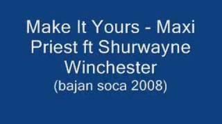 Make It Yours - Maxi Priest ft Shurwayne (Bajan Soca 2008)