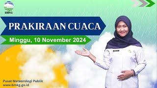 Prakiraan Cuaca Esok Hari, Minggu, 10 November 2024