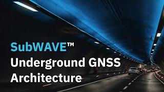 SubWAVE Underground GNSS Architecture