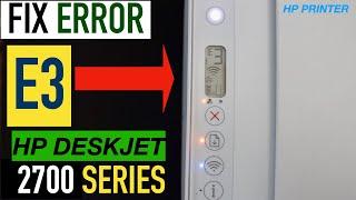 HP DeskJet 2700 "Error E3" Fix.