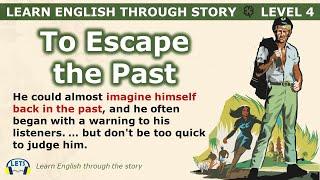 Learn English through story  level 4  To Escape the Past
