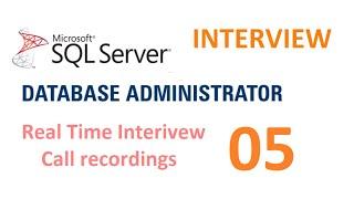 Real time MS SQL Server DBA Experienced Interview Questions and Answers - Interview 5