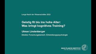 Geistig fit bis ins hohe Alter: Was bringt kognitives Training? -Ulman Lindenberger während LNDW2022