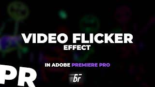 Adobe Premiere Pro: How To Create A Flicker Effect