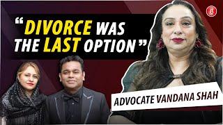 Adv. Vandana Shah opens up on AR Rahman-Saira Banu’s divorce, alimony, cheating claims and hashtag