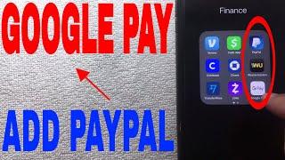   How To Add Paypal To Google Pay For Payment Method 