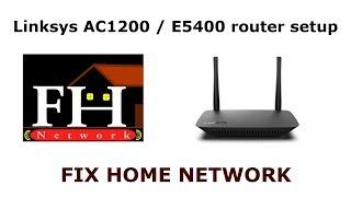 Linksys AC1200 setup - Easy Guide - Linksys E5400 router
