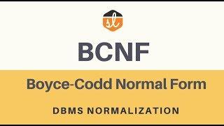 Boyce-Codd Normal Form (BCNF) | Database Normalization | DBMS