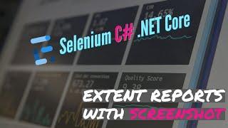 Extent Report 4 with screenshot support in Selenium C# with .NET Core 3.1