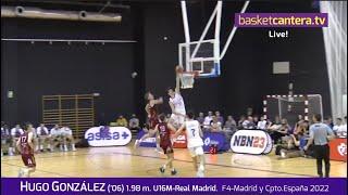 HUGO GONZÁLEZ ('06) 1.98 m. U16M-Real Madrid. Imágenes F4Madrid y Cpto.España 2022 #BasketCantera.TV