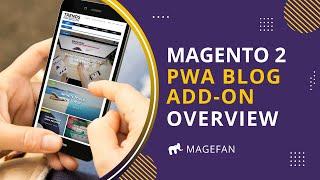 Magento 2 PWA Blog Add-On Overview