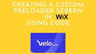 CREATING A CUSTOM PRELOADER SCREEN IN WIX USING CODE | VELO BY WIX