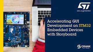 Accelerating GUI Development on STM32 Embedded Devices with Storyboard