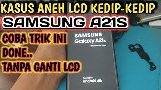 Samsung a21s layar lcd kedap kedip tanpa harus ganti lcd