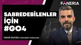 Sabredebilenler İçin #GO4 I Onur Duygu Foneria TV