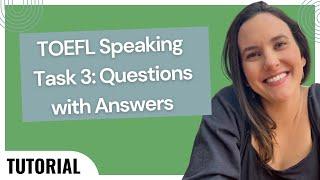 How to Answer TOEFL Speaking Task 3: Questions and Answers