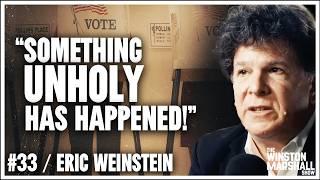 Eric Weinstein - “We’re NOT Having An Election This Year!”  | The Winston Marshall Show #033