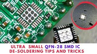 28pin QFN SMD IC De-Soldering Tips & Tricks.