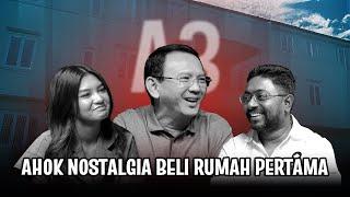 AHOK NOSTALGIA BELI RUMAH PERTAMA