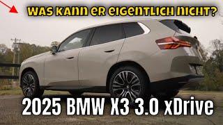 2025 BMW X3 3.0 xDrive – Mehr Power, neuer Look, alle Details | die Fakten