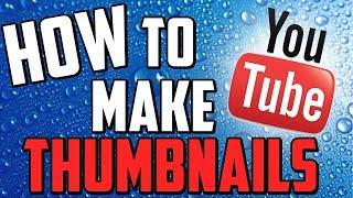 How To: Make YouTube Thumbnails Without Photoshop (Easy)