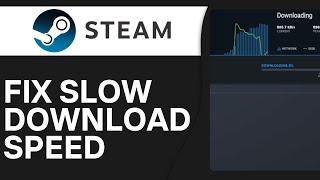 How To Fix Steam Slow Download Speed (2024)