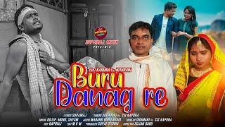 Buru Danag re // New Santali Video 2023_24//KARUNA & NITURANI //SUPAIRAJ & SISTER KAPURA