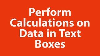 Perform Calculations on Data in Text Boxes Without Command Button