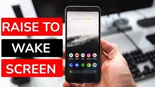 How to enable raise to wake up screen of Android Phone?