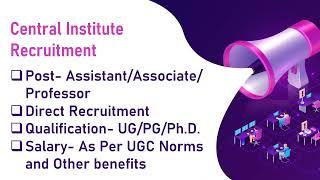 Assistant/Associate/ Professor Permanent Recruitment 2022 | Central Institute | Direct Selection