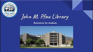 A guide to the Pfau library for students, by students. ( CSUSB CAL 2970)