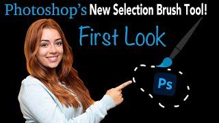 PHOTOSHOP'S (New Selection Brush Tool!) FIRST LOOK