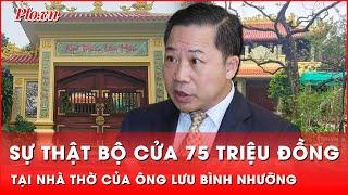 Phía sau ‘bộ cửa nhà thờ bằng gỗ lim’ của ông Lưu Bình Nhưỡng và phi vụ chạy án bất thành | Thời sự