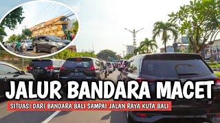 MACET JALUR BANDARA BALI: Situasi Bali saat ini di Jalan raya kuta Bali