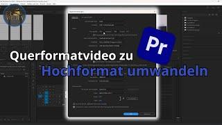 Querformat (16:9) Video in Hochformat (9:16) umwandeln in Adobe Premiere Pro Tutorial [Deutsch/2024]